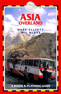 Asia Overland - Elliott, Mark, and Klass, Will