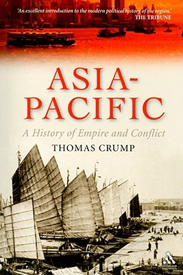 Asia-Pacific: A History of Empire and Conflict - Crump, Thomas