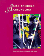 Asian American Chronology 1 - Baron, Deborah G (Editor), and Gall, Susan B (Editor)