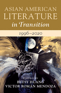 Asian American Literature in Transition, 1996-2020: Volume 4