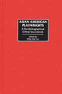 Asian American Playwrights: A Bio-Bibliographical Critical Sourcebook