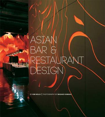 Asian Bar and Restaurant Design - Inglis, Kim, and Kawana, Masano