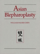 Asian Blepharoplasty: A Surgical Text