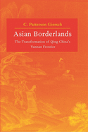 Asian Borderlands: The Transformation of Qing China's Yunnan Frontier