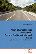 Asian Characteristics Compared: Private Equity in India and China