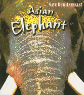 Asian Elephant - Spilsbury, Louise, and Spilsbury, Richard