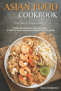 Asian Food Cookbook: The Art of Asian Cooking