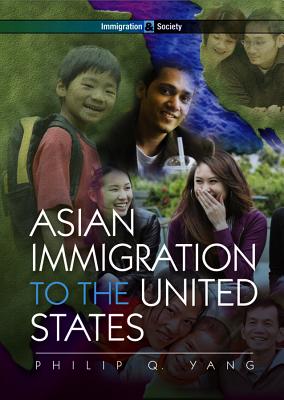 Asian Immigration to the United States - Yang, Philip Q.