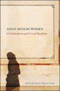 Asian Muslim Women: Globalization and Local Realities