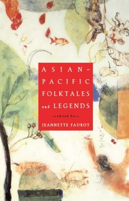 Asian-Pacific Folktales and Legends (Original) - Faurot, Jeannette L