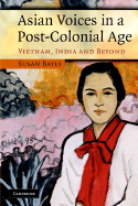 Asian Voices in a Postcolonial Age: Vietnam, India and Beyond