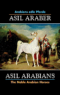 Asil Araber/Asil Arabians VI: Arabiens Edle Pferde/The Noble Arabian Horses