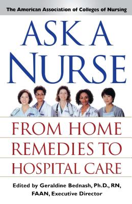 Ask a Nurse: From Home Remedies to Hospital Care - Amer Assoc of Colleges of Nurs