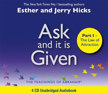 Ask And It Is Given (Part I): The Laws Of Attraction