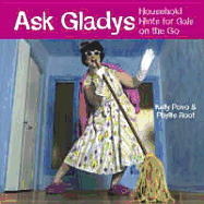 Ask Gladys: Household Hints for Gals on the Go