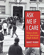 Ask Me If I Care: Voices from an American High School