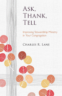 Ask, Thank, Tell: Improving Stewardship Ministry in Your Congregation