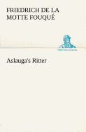 Aslauga's Ritter