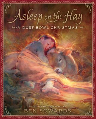 Asleep on the Hay: A Dust Bowl Christmas - 