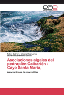 Asociaciones algales del pedrapl?n Caibari?n - Cayo Santa Mar?a,