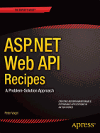 ASP.Net Web API 2 Recipes: A Problem-Solution Approach
