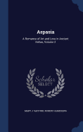 Aspasia: A Romance of Art and Love in Ancient Hellas, Volume 2