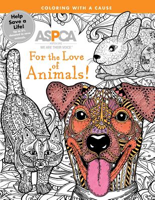 ASPCA Adult Coloring for Pet Lovers: For the Love of Animals!: A Coloring Journey - Stone, Rebecca A (Designer), and Editors of Studio Fun International (Editor)