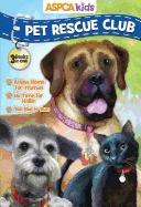 ASPCA Kids Pet Rescue Club Collection: Best of Dogs and Cats: A New Home for Truman, No Room for Hallie, Too Big to Run
