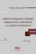 Aspectos Generales Y Deberes Formales de la Imposicin a la Renta En Venezuela