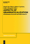 Aspects of Grammaticalization: (Inter)Subjectification and Directionality