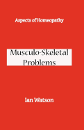 Aspects of Homeopathy: Musculo-Skeletal Problems