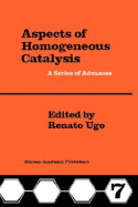 Aspects of Homogeneous Catalysis: A Series of Advances