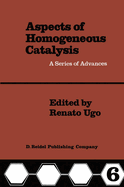 Aspects of Homogeneous Catalysis: A Series of Advances