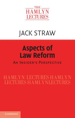 Aspects of Law Reform: An Insider's Perspective - Straw, Jack