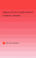 Aspects of Love in John Gower's Confessio Amantis