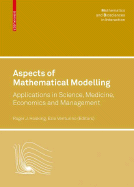 Aspects of Mathematical Modelling: Applications in Science, Medicine, Economics and Management