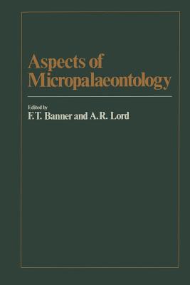 Aspects of Micropalaeontology - Banner, and Lord