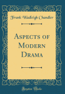 Aspects of Modern Drama (Classic Reprint)