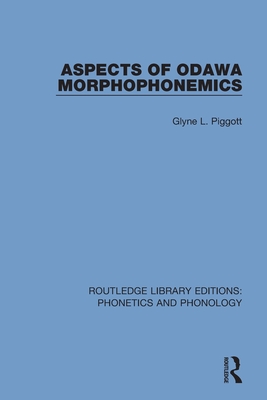 Aspects of Odawa Morphophonemics - Piggott, Glyne L