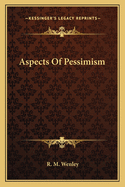 Aspects Of Pessimism