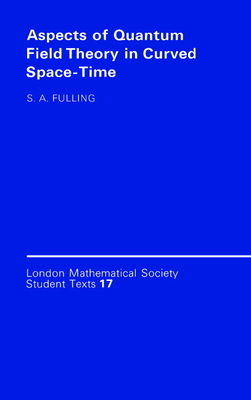 Aspects of Quantum Field Theory in Curved Spacetime - Fulling, Stephen A.