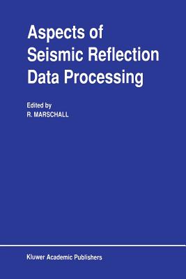 Aspects of Seismic Reflection Data Processing - Marschall, R (Editor)