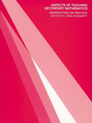 Aspects of Teaching Secondary Mathematics: Perspectives on Practice - Haggarty, Linda (Editor)