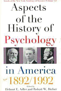 Aspects of the History of Psychology in America: 1892-1992 - Adler, Helmut E (Editor), and Rieber, Robert W (Editor)