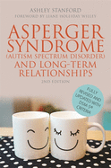 Asperger Syndrome (Autism Spectrum Disorder) and Long-Term Relationships: Fully Revised and Updated with DSM-5 Criteria