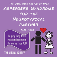Asperger's Syndrome for the Neurotypical Partner: By the Girl with the Curly Hair