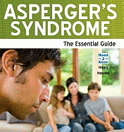 Asperger's Syndrome: The Essential Guide