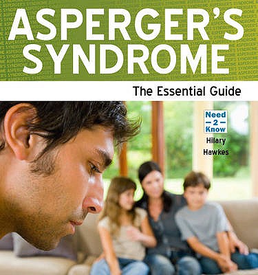 Asperger's Syndrome: The Essential Guide - Hawkes, Hilary