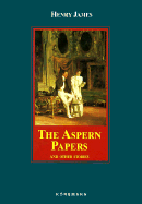 Aspern Papers: And Other Stories - James, Henry