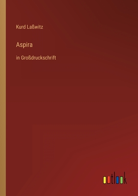 Aspira: in Gro?druckschrift - La?witz, Kurd